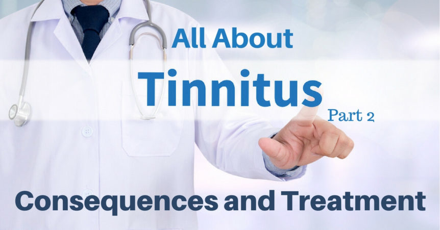 all-about-tinnitus-part-2-consequences-and-treatment