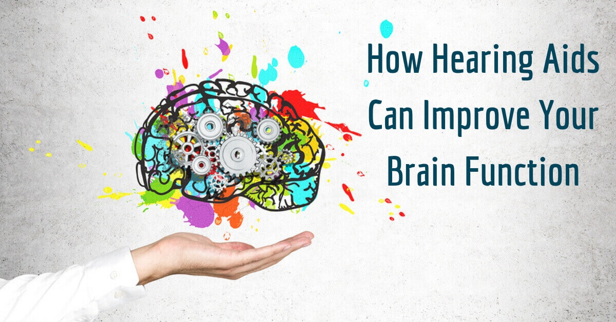 How Hearing Aids Can Improve Your Brain Function