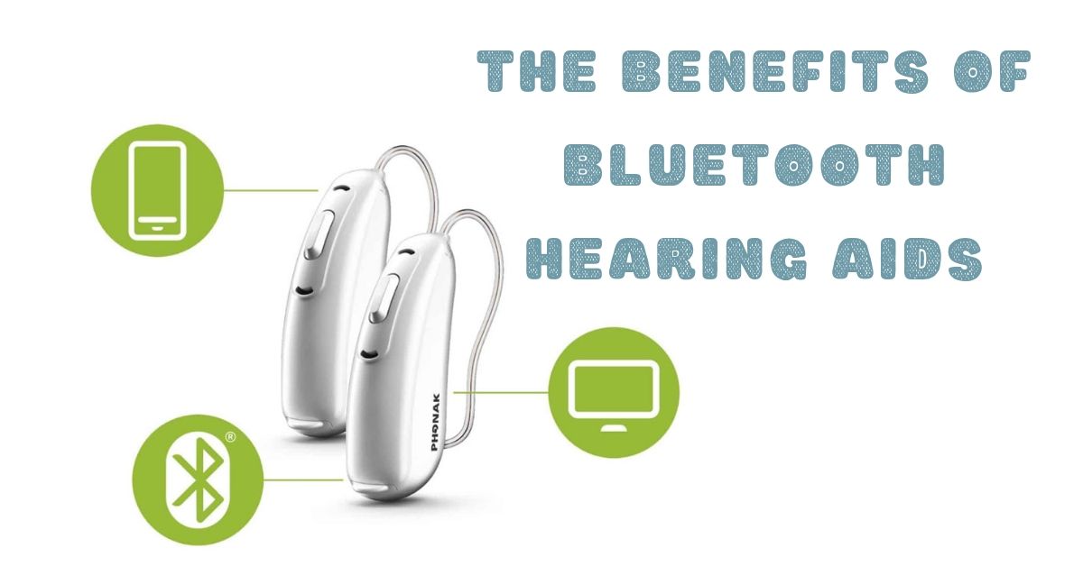 The Benefits of Bluetooth Hearing Aids