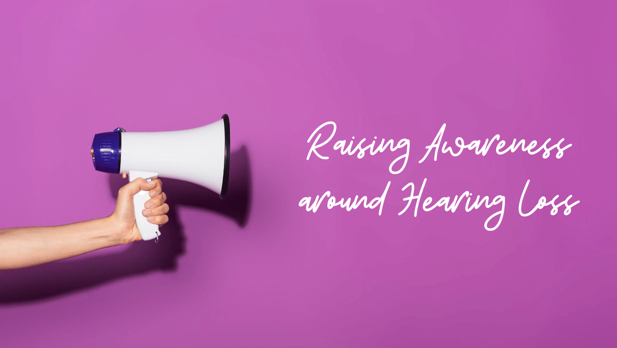 Raising Awareness around Hearing Loss