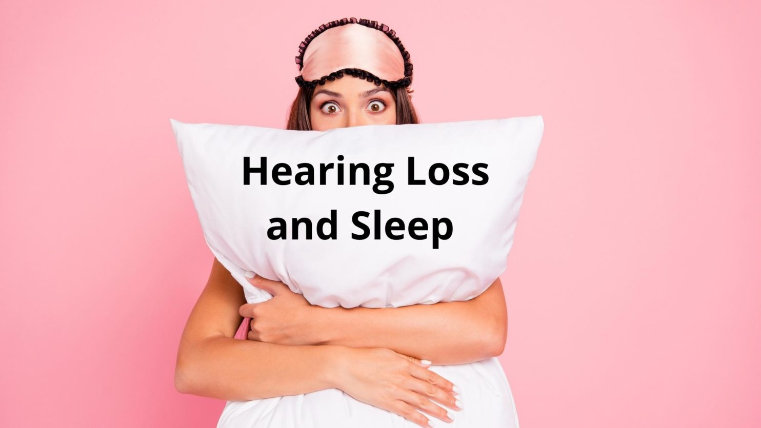 Hearing Loss and Sleep