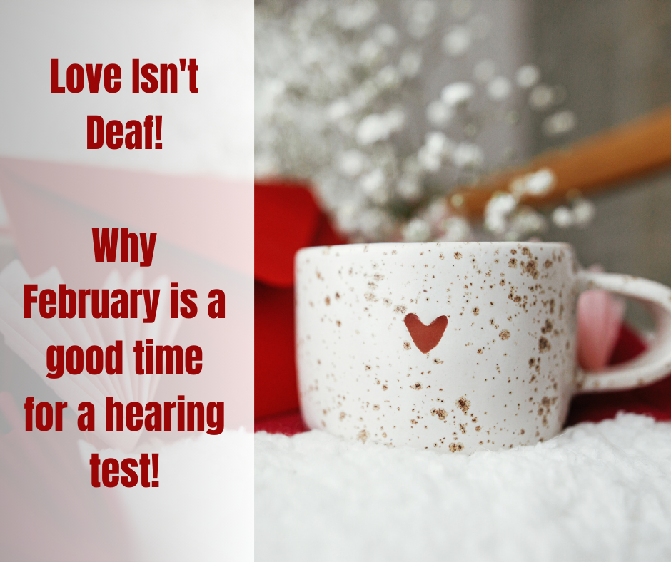 Featured image for “Love Isn’t Deaf: Why February is the Perfect Time for a Hearing Test”