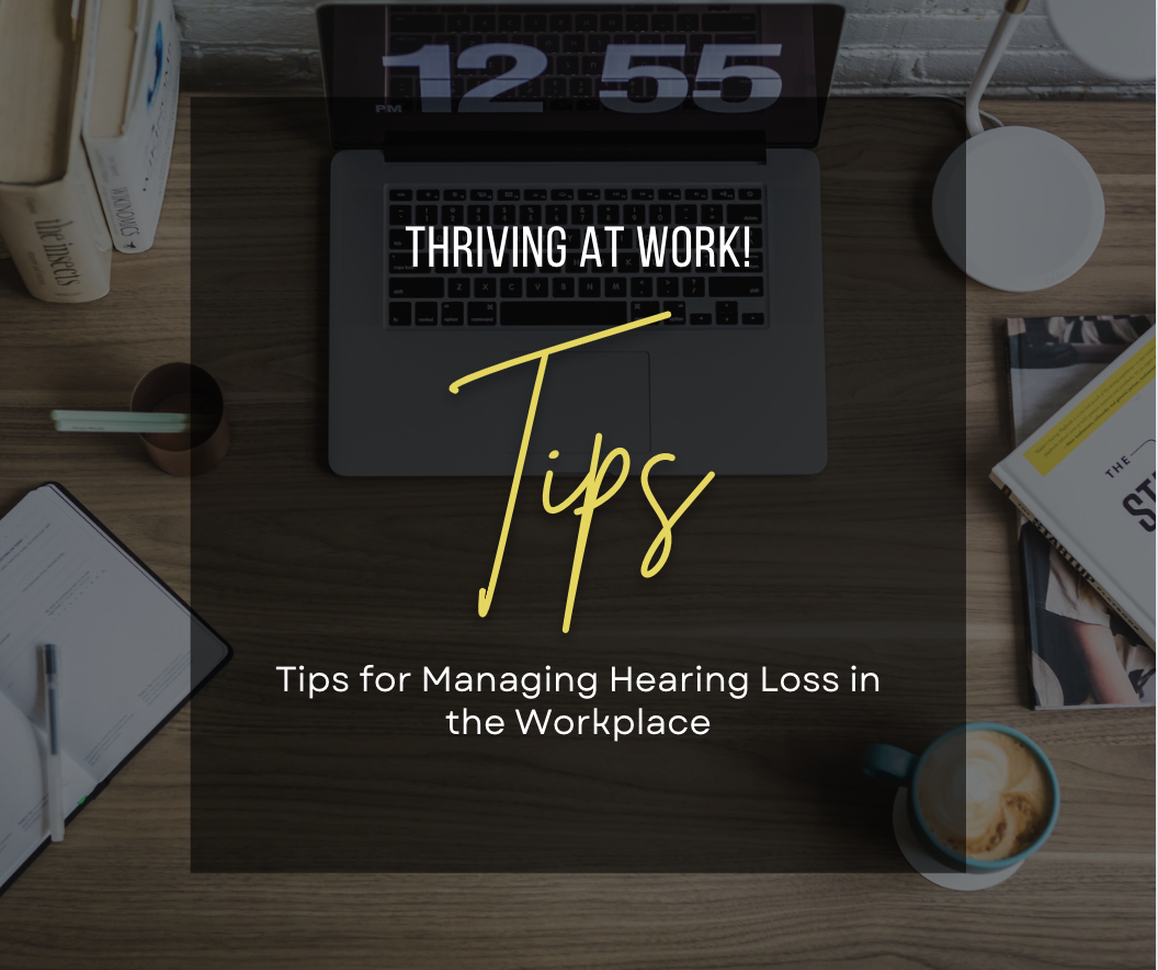 Featured image for “Thriving at Work: Tips for Managing Hearing Loss in the Workplace”